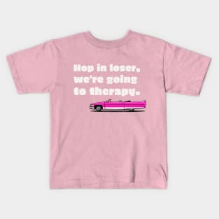 Hop in losers, we're getting therapy car Kids T-Shirt